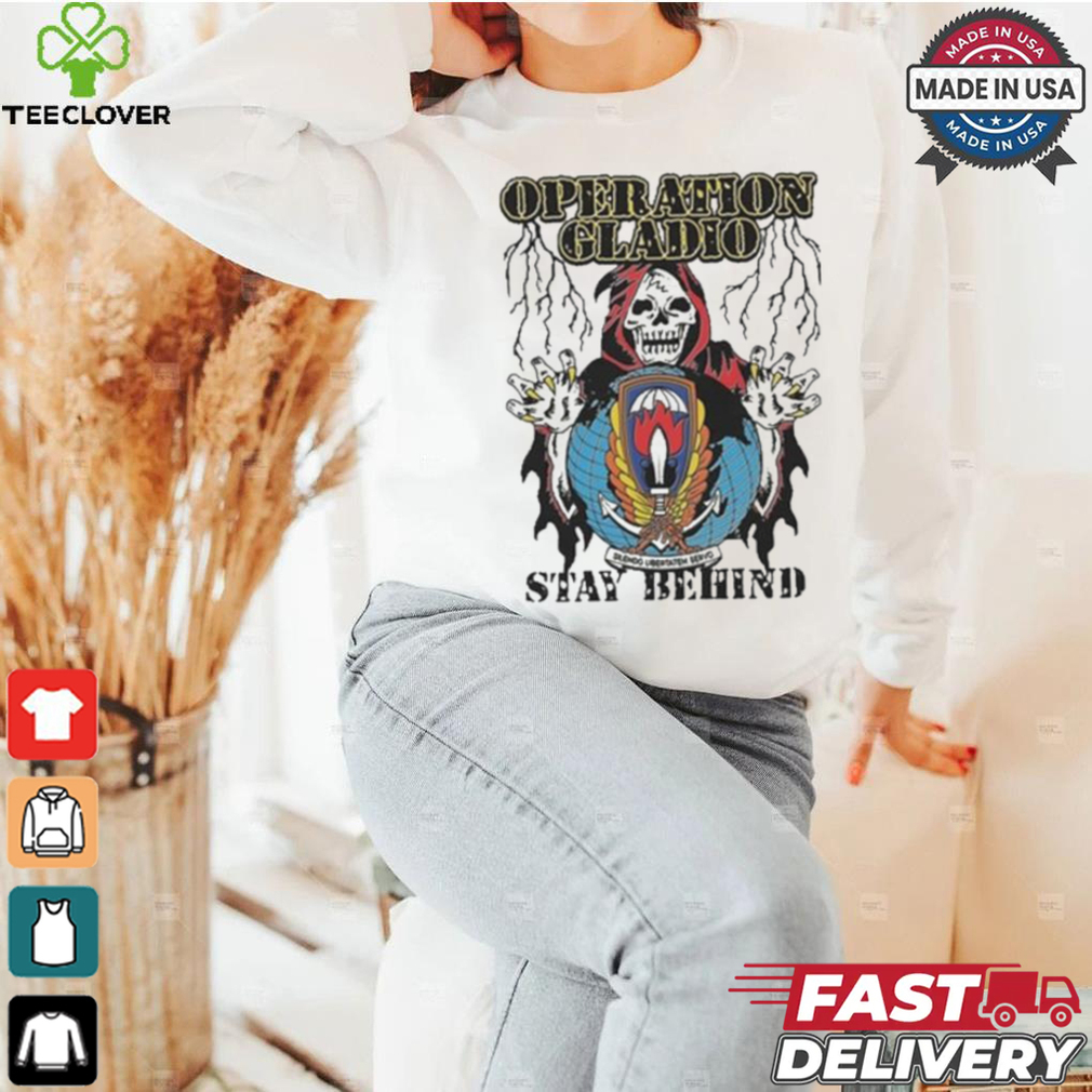 Official Operation Gladio Stay Behind T shirt Official Operation Gladio Stay Behind T shirt