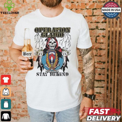 Official Operation Gladio Stay Behind T shirt