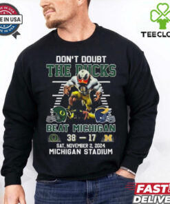 Official Oregon Ducks Don’t Doubt The Ducks Beat Michigan Wolverines 2024 Shirt