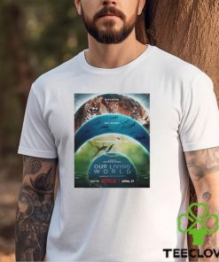 Official Our Living World Narrated By Cate Blanchett On Netflix Shirt
