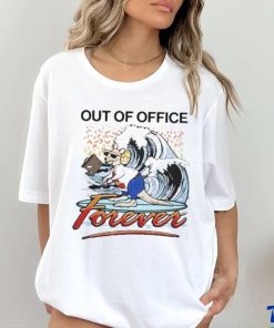 Official Out of office forever T shirt