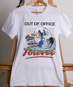 Official Out of office forever T shirt