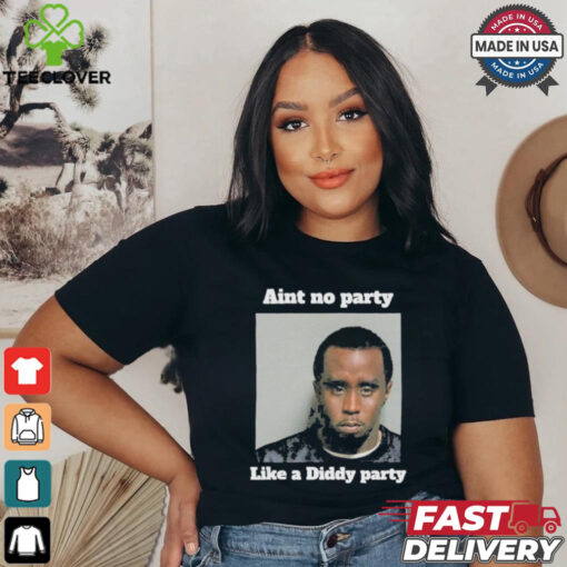 Official P Diddy Party Tee, ain’t no party like a diddy party T shirt