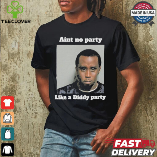 Official P Diddy Party Tee, ain’t no party like a diddy party T shirt
