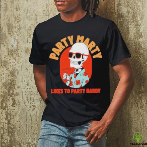 Official Party Marty Likes To Party Hardy Shirt