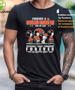 Official Peanuts Characters Walking Forever A Cleveland Browns Fan Win Or Lose Yesterday Today Tomorrow Forever No Matter What Shirt