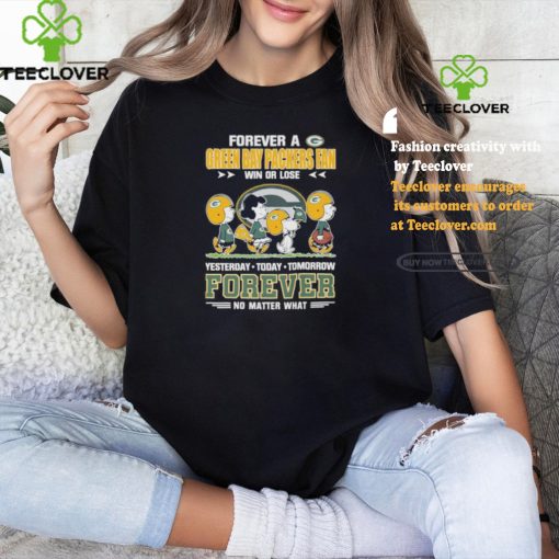 Official Peanuts Characters Walking Forever A Green Bay Packers Fan Win Or Lose Yesterday Today Tomorrow Forever No Matter What Shirt