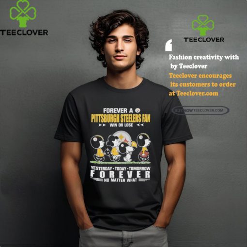 Official Peanuts Characters Walking Forever A Pittsburgh Steelers Fan Win Or Lose Yesterday Today Tomorrow Forever No Matter What Shirt