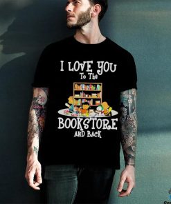 Official Peanuts I Love You To The Bookstore And Back Shirt
