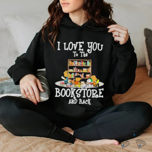 Official Peanuts I Love You To The Bookstore And Back Shirt