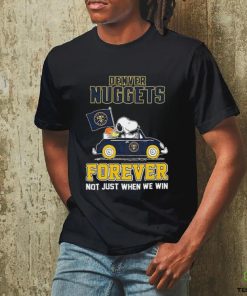 Official Peanuts Snoopy And Woodstock On Car Denver Nuggets Forever Not Just When We Win Shirt