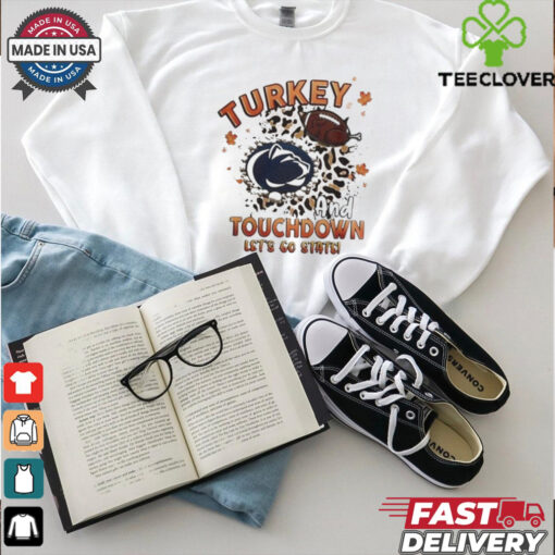 Official Penn State Nittany Lions Turkey Touchdown I Gotta Believe Shirt