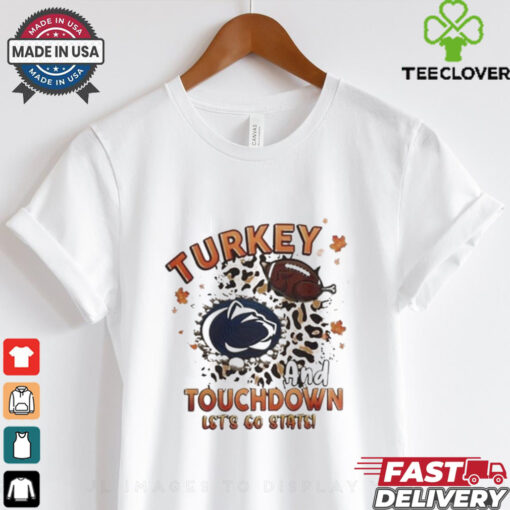 Official Penn State Nittany Lions Turkey Touchdown I Gotta Believe Shirt