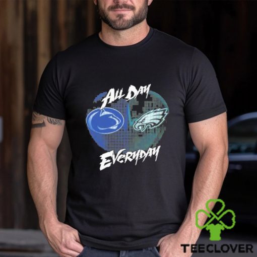 Official Penn State Nittany Lions and Philadelphia Eagles All day Everyday shirt