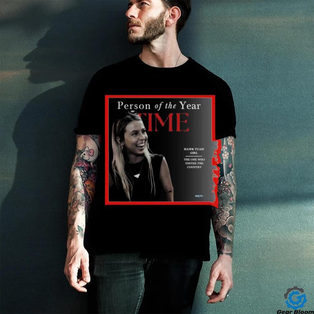 Official Person of the year time Hawk Tuah Girl The One Who United The Country Poster T Shirt Official Person of the year time Hawk Tuah Girl The One Who United The Country Poster T Shirt