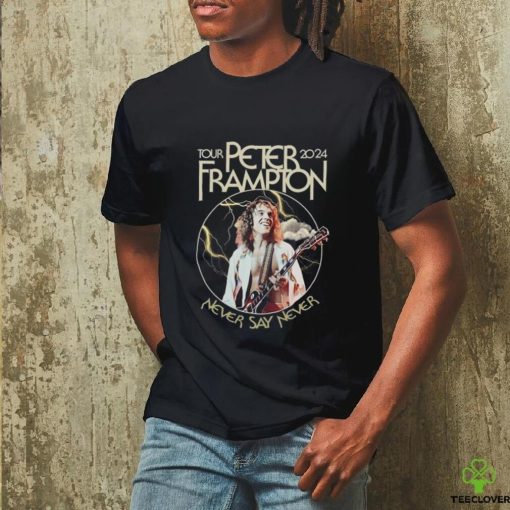 Official Peter Frampton 2024 Tour Never Say Never Tour Shirt
