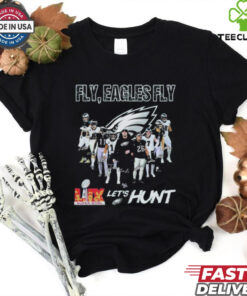 Official Philadelphia Eagles Philly Fly Eagles Fly Let’s Hunt Super Bowl LIX 2025 Signatures T shirts
