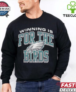 Official Philadelphia Eagles Winning Is For The Birds Regional T shirt