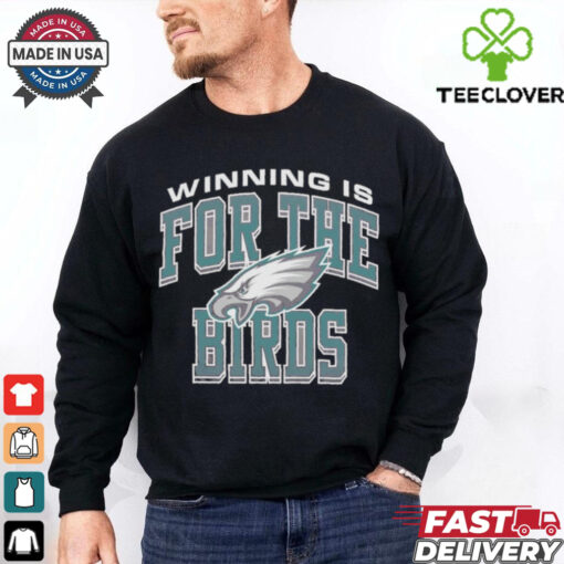 Official Philadelphia Eagles Winning Is For The Birds Regional T shirt