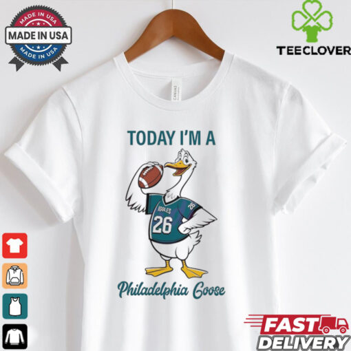Official Philadelphia Eagles today I’m a Philadelphia goose shirt