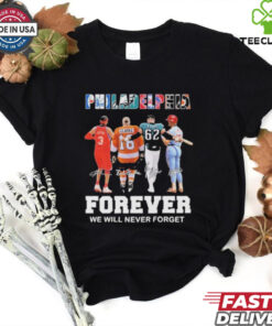 Official Philadelphia Forever We Will Never Forget Shirt