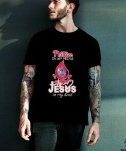 Official Philadelphia Phillies In My Veins Jesus In My Heart T shirts