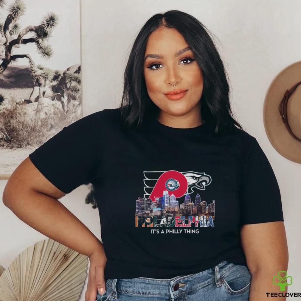 Official Philadelphia Sports Team Skyline It’s A Philly Thing shirt Official Philadelphia Sports Team Skyline It’s A Philly Thing shirt