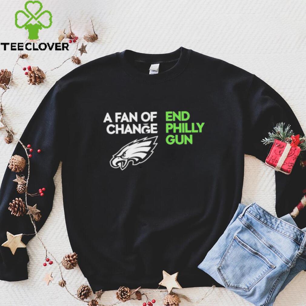 Official Philladeiphia Eagles A Fan Of End Change Philly Gun T Shirts