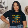 Official Pineapple Belongs On Pizza hoodie, sweater, longsleeve, shirt v-neck, t-shirt