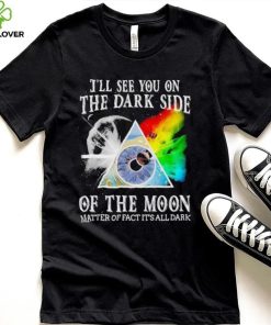 Official Pink Floyd I’ll See You On The Dark Side Of The Moon Matter Of Fact It’s All Dark Shirt 1 Official Pink Floyd I’ll See You On The Dark Side Of The Moon Matter Of Fact It’s All Dark Shirt