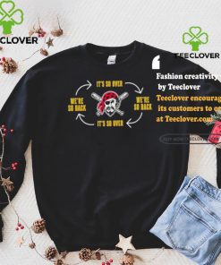 Official Pittsburgh Clothing Pirates Its So Over Were So Back Shirt