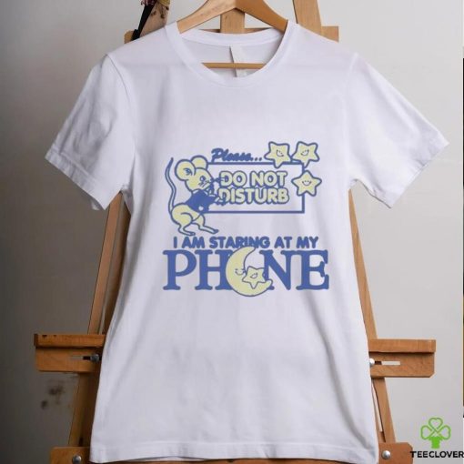 Official Please Do Not Disturb I Am Staring At My Pjone Shirt
