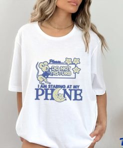 Official Please Do Not Disturb I Am Staring At My Pjone Shirt
