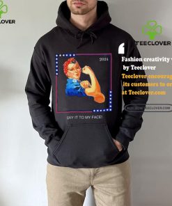 Official Political Kamala Harris Say It To My Face T Shirt