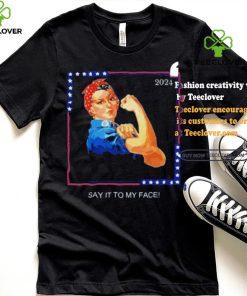Official Political Kamala Harris Say It To My Face T Shirt