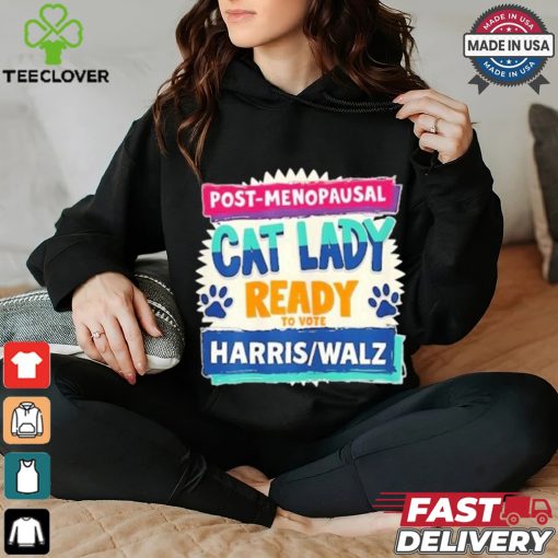 Official Post Penopausal Childless Cat Lady Ready To Vote Kamala Harris Tim Walz Shirt