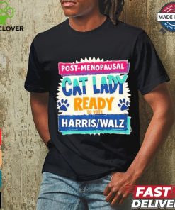 Official Post Penopausal Childless Cat Lady Ready To Vote Kamala Harris Tim Walz Shirt