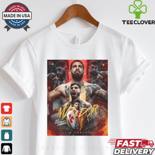 Official Poster Ilia Topuria El Matador UFC 2024 Featherweight Champions t shirt