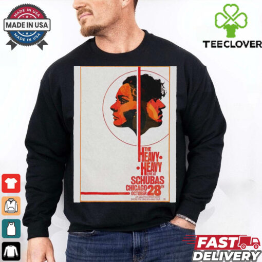 Official Poster The Heavy Heavy Schubas Tavern In Chicago IL Octoberober 28 2024 t hoodie, sweater, longsleeve, shirt v-neck, t-shirt