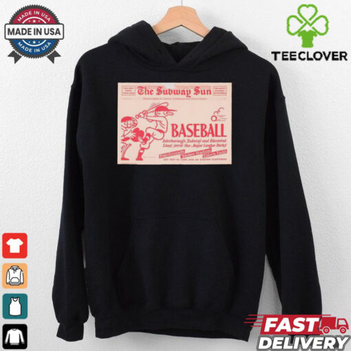 Official Poster The Subway Sun Baseball Interborough Subway And Elevated Line Serve The Major League Parks t shirt