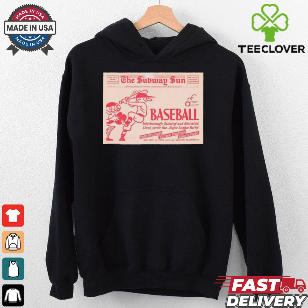 Official Poster The Subway Sun Baseball Interborough Subway And Elevated Line Serve The Major League Parks t shirt Official Poster The Subway Sun Baseball Interborough Subway And Elevated Line Serve The Major League Parks t shirt