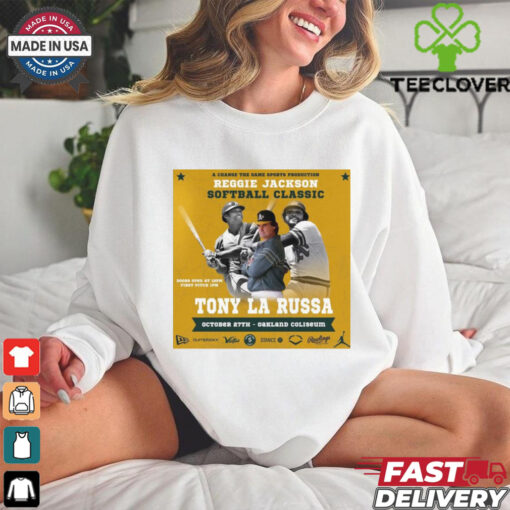 Official Poster Tony La Russa A Change The Game Sports Production Reggie Jackson Softball Classic Oakland Coliseum t shirt
