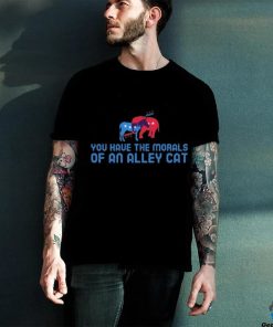 Official Presidential Debate You have the morals of an alley cat! T Shirt