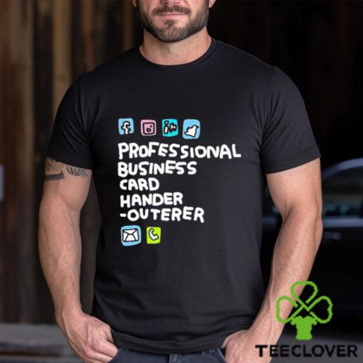 Official Professional Business Card Hander Outerer T Shirt