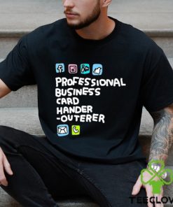 Official Professional Business Card Hander Outerer T Shirt