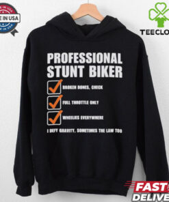 Official Professional Stunt Biker I Defy Gravity, Sometimes The Law Too Shirt 2 Official Professional Stunt Biker I Defy Gravity, Sometimes The Law Too Shirt