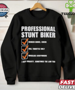 Official Professional Stunt Biker I Defy Gravity, Sometimes The Law Too Shirt 3 Official Professional Stunt Biker I Defy Gravity, Sometimes The Law Too Shirt