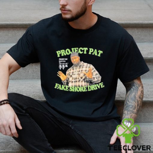 Official Project Pat Fake Shore Drive hoodie, sweater, longsleeve, shirt v-neck, t-shirt