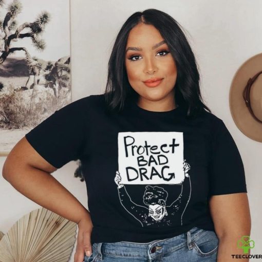 Official Protect Bad Drag Shirt