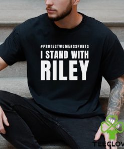 Official #Protectwomenssports I Stand with Riley America shirt